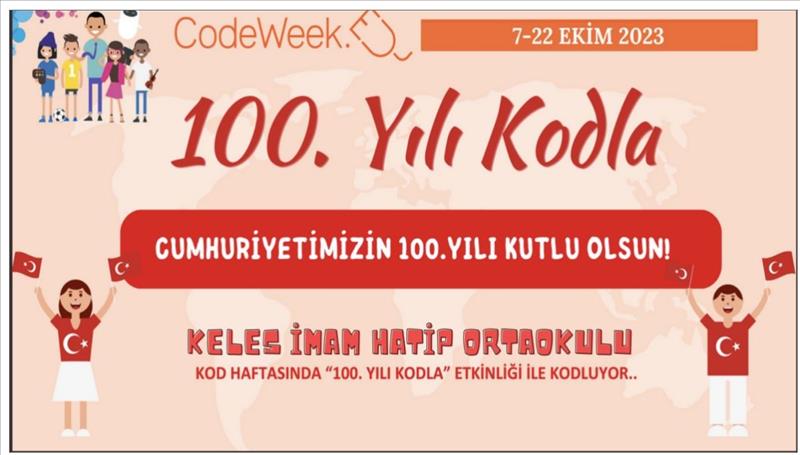 Keles İmam Hatip Ortaokulu Cumhuriyetin 100. Yılını Kodladık(Codeweek 2023)