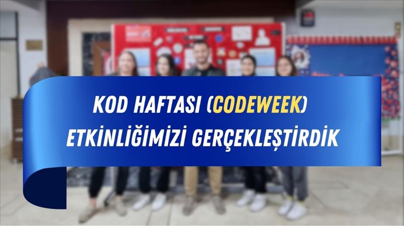 Feriha Uyar Mesleki ve Teknik Anadolu Lisesi CodeWekk Etkinlikleri