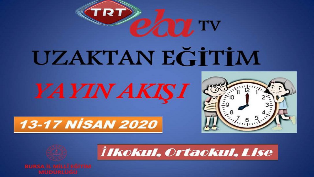 13 - 17 NİSAN TRT EBA TV İLKOKUL, ORTAOKUL VE LİSE YAYIN AKIŞI