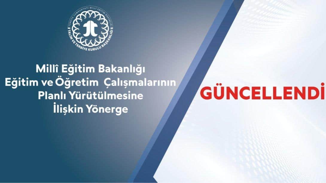 Millî Eğitim Bakanlığı Eğitim Öğretim Çalışmalarının Planlı Yürütülmesine İlişkin Yönerge Güncellendi