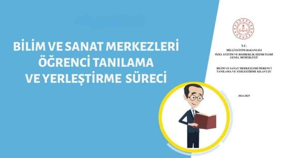 BİLİM VE SANAT MERKEZLERİ ÖĞRENCİ TANILAMA VE YERLEŞTİRME SÜRECİNE İLİŞKİN BİLGİLENDİRME VİDEOLARI YAYIMLANDI