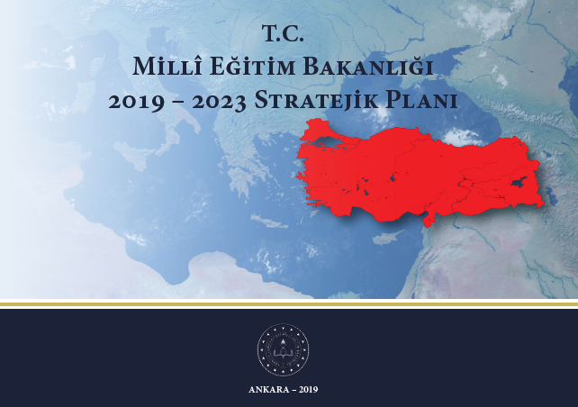 Milli Eğitim Bakanlığı 2019-2023 Stratejik Planı Yayınlanmıştır.