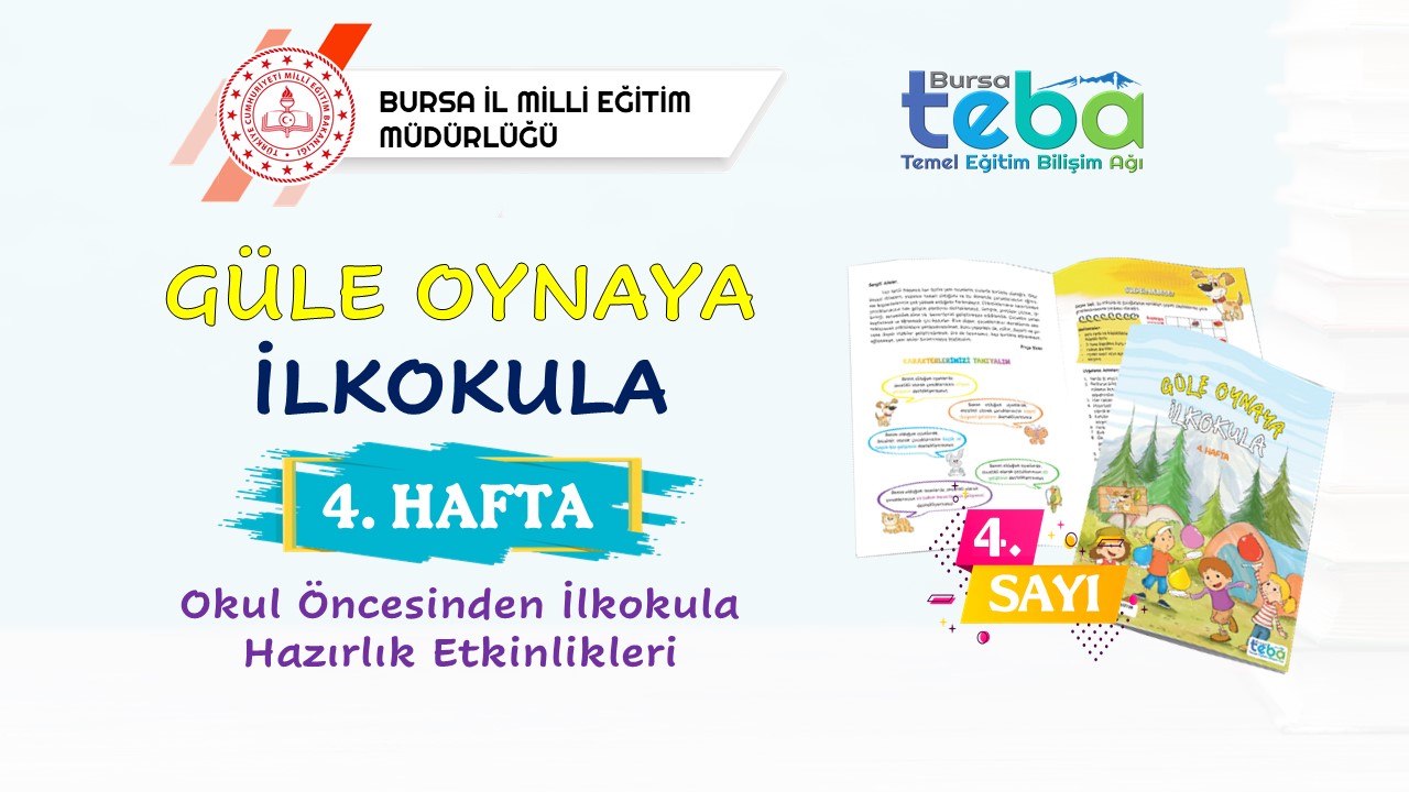 "GÜLE OYNAYA İLKOKULA" 4.Hafta e-Fasikülü Yayımlandı.
