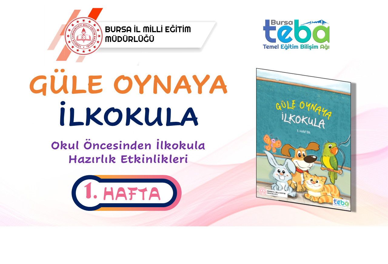 "GÜLE OYNAYA İLKOKULA" 1.Hafta e-Fasikülü Yayımlandı.