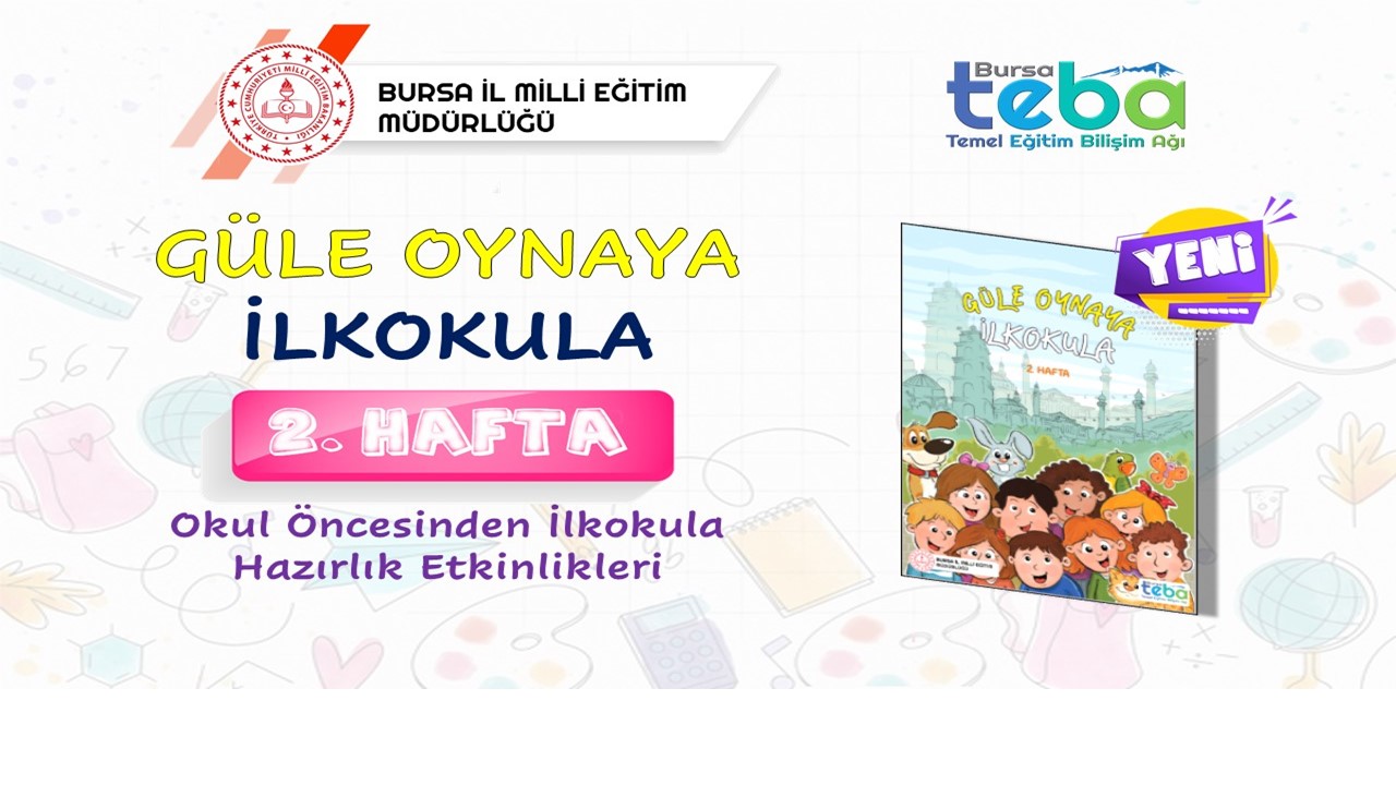 "GÜLE OYNAYA İLKOKULA" 2.Hafta e-Fasikülü Yayımlandı.