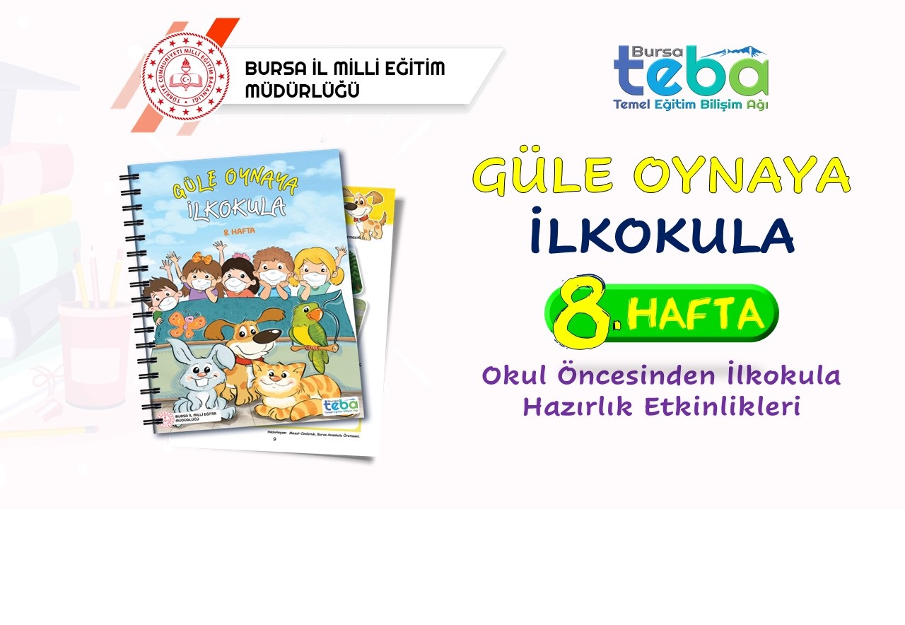 "GÜLE OYNAYA İLKOKULA" 8.Hafta e-Fasikülü Yayımlandı.